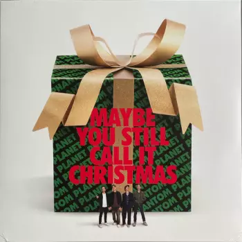 Maybe You Still Call It Christmas
