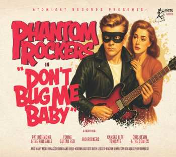 Album Phantom Rockers V1: Don't Bug Me Baby / Various: Phantom Rockers V1: Don't Bug Me Baby
