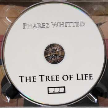 CD Pharez Whitted: The Tree Of Life