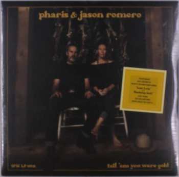LP Pharis & Jason Romero: Tell 'Em You Were Gold