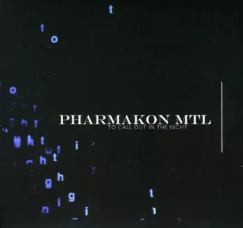 Pharmakon Mtl: To Call Out In The Night