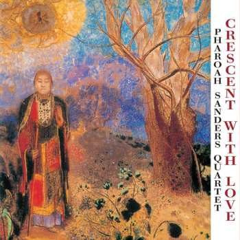 2LP Pharoah Sanders Quartet: Crescent With Love LTD