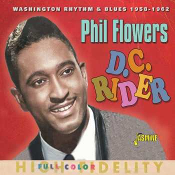Album Phil Flowers: D.c. Rider: Washington Rhythm & Blues 1958-1962