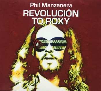 Album Phil Manzanera: Revolución To Roxy