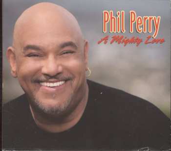 CD Phil Perry: A Mighty Love