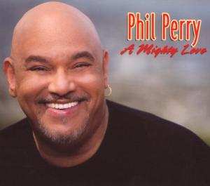 CD Phil Perry: A Mighty Love