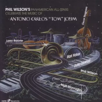 Phil Wilson Celebrates The Music Of Antonio Carlos "Tom" Jobim