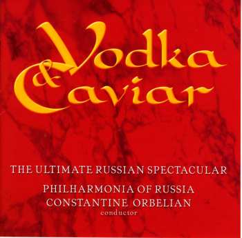 Album Russian Philharmonic Orchestra: Vodka & Caviar: The Ultimate Russian Spectacular