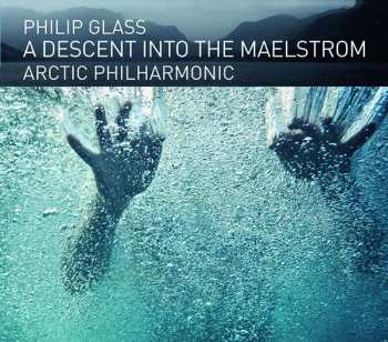 CD Philip Glass: A Descent Into The Maelstrom