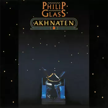 Philip Glass: Akhnaten
