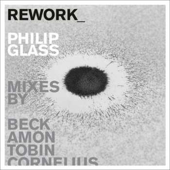 2CD Philip Glass: REWORK_Philip Glass Remixed