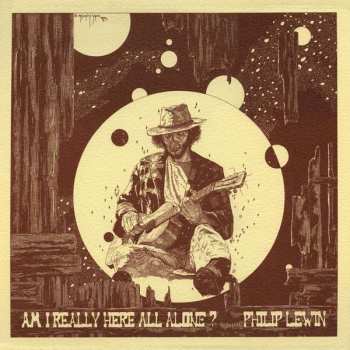 Album Philip Lewin: Am I Really Here All Alone?