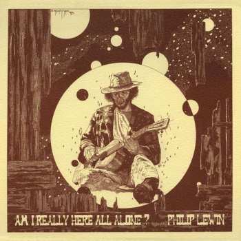 LP Philip Lewin: Am I Really Here All Alone?