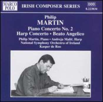 Album Philip Martin: Piano Concerto No. 2 • Harp Concerto • Beato Angelico