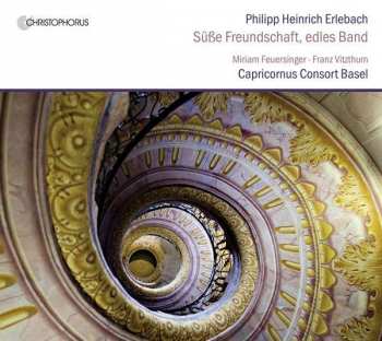 CD Philipp Heinrich Erlebach: Süsse Freundschaft, Edles Band