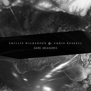 CD Phillip Wilkerson: Dark Measures