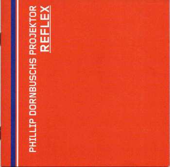 CD Phillip Dornbuschs Projektor: Reflex