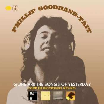 4CD/Doos Phillip Goodhand-Tait: Gone Are The Songs Of Yesterday (Complete Recordings 1970-1973)