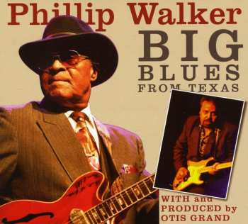 Album Phillip Walker: Big Blues From Texas