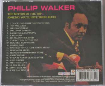 CD Phillip Walker: The Bottom Of The Top / Someday You'll Have These Blues