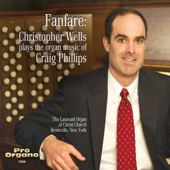 Album Phillips / Wells: Fanfare: Christopher Wells Plays The Organ Music