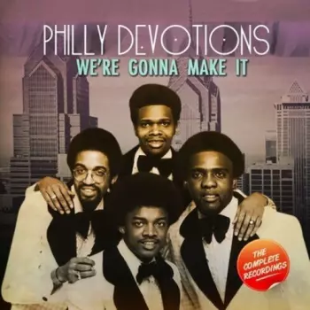 Philly Devotions: We're Gonna Make It (The Complete Recordings)