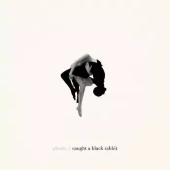 Phoria: Caught A Black Rabbit