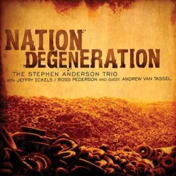 CD The Stephen Anderson Trio: Nation Degeneration