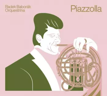 Radek Baborák Orquestrina: Piazolla