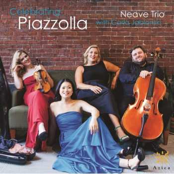 Album Piazzolla / Neave Trio / Jablonski: Celebrating Piazzolla