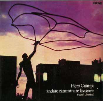 Album Piero Ciampi: Andare Camminare Lavorare E Altri Discorsi