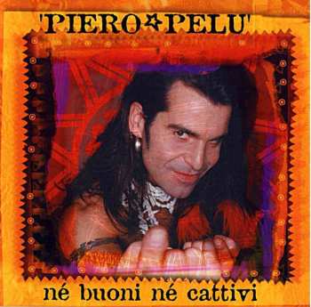 LP Piero Pelù: Né Buoni Né Cattivi LTD | CLR