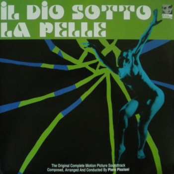 Album Piero Piccioni: Il Dio Sotto La Pelle (The Original Complete Motion Picture Soundtrack)