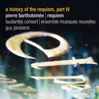 Album Musiques Nouvelles: A History Of The Requiem, Part IV
