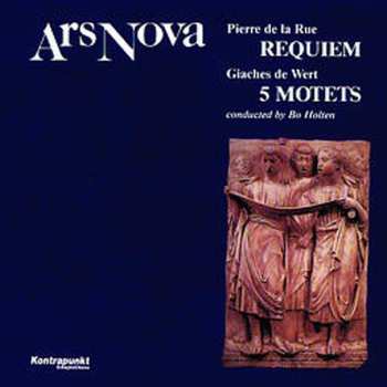 CD Bo Holten:  Pierre de la Rue: Requiem, Giaches De Wert: 5 Motets, Conducted By Bo Holten 