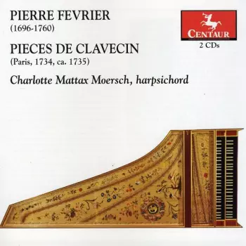 Pièces De Clavecin (Paris 1734, Ca. 1735)
