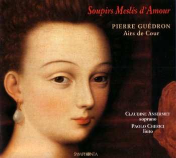 Album Paolo Cherici: Soupirs Meslés D'Amour (Airs De Cour)