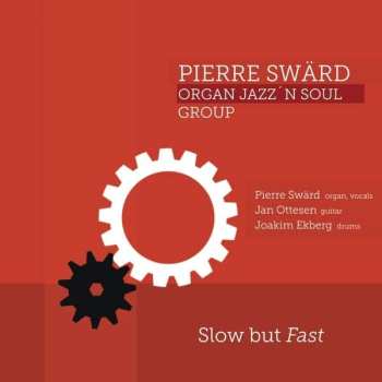 CD Pierre Swärd Hammond Jazz'n Soul Group: Slow But Fast