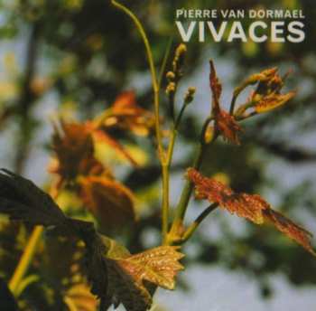 Album Pierre Van Dormael: Vivaces
