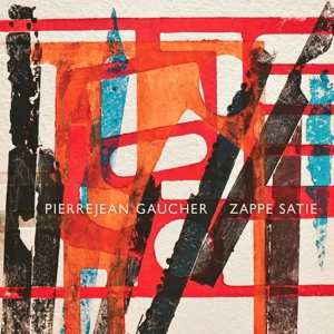 CD Pierrejean Gaucher: Zappe Satie