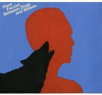 Album Piers Faccini: Between Dogs And Wolves