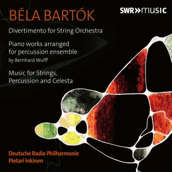 Album Deutsche Radio Philharmonie Saarbrücken Kaiserslautern: Bartók: Divertimento for String Orchestra, Piano works arranged for percussion ensemble & Music for Strings, Percussion and Celesta