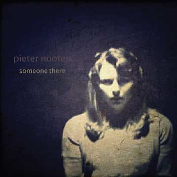 CD Pieter Nooten: Someone There LTD