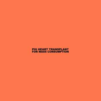 LP Pig Heart Transplant: For Mass Consumption