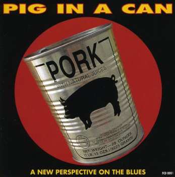 Album Pig In A Can: Pig In A Can