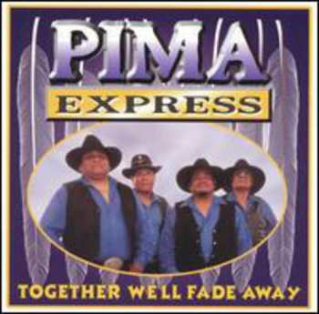 Album Pima Express: Together We'll Fade Away