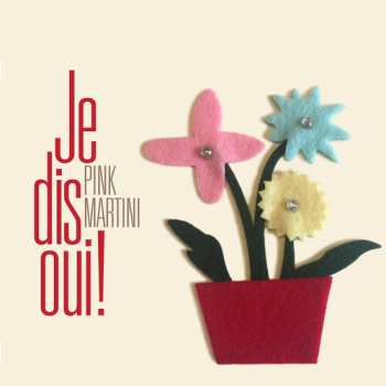 CD Pink Martini: Je Dis Oui! DLX