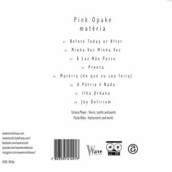 CD Pink Opake: Matéria LTD