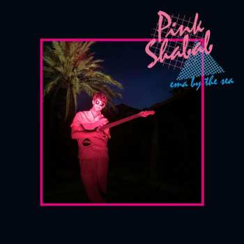 CD Pink Shabab: Ema By The Sea