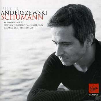 Album Robert Schumann: Humoreske Op. 20, Studien Für Den Pedalflügel Op. 56, Gesänge Der Frühe Op. 133